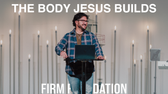 The Body Jesus Builds