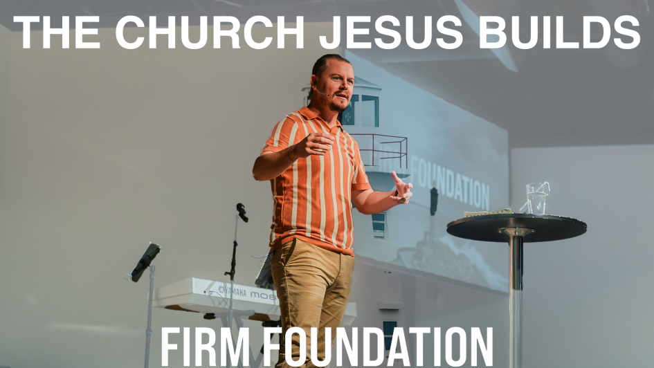 The Church Jesus Builds